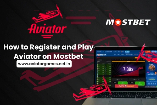 How to Register and Play Aviator on Mostbet | Aviator Game