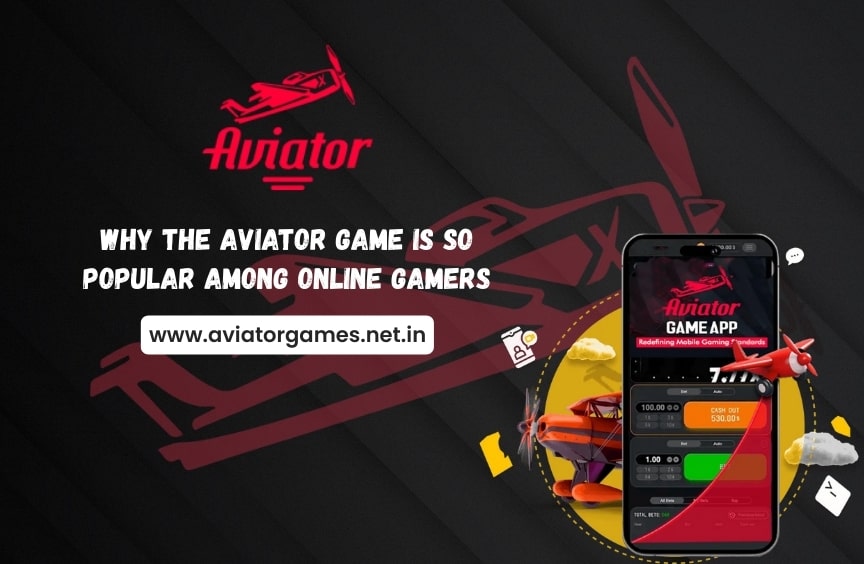 You are currently viewing Why the Aviator Game Is So Popular Among Online Gamers